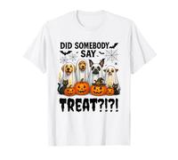 Did Somebody Say Treat Ghost Dogs Lovers Funny Halloween Maglietta