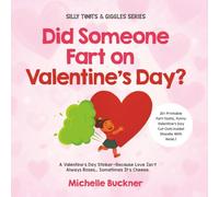 Did Someone Fart on Valentine's Day?: A Valentine's Day Stinker-Because Love Isn't Always Roses... Sometimes It's Cheese.