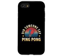 Did Someone Say Ping Pong Sport da ping-pong - Custodia per iPhone SE (2020) / 7/8