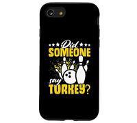 Did Someone Say Turkey? Funny Bowling Custodia per iPhone SE (2020) / 7/8