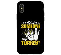 Did Someone Say Turkey? Funny Bowling Custodia per iPhone X/XS