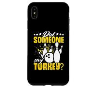 Did Someone Say Turkey? Funny Bowling Custodia per iPhone XS Max