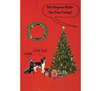 Did someone water the tree? I did! I did, too!: 6x9, 98-page college ruled journal, diary, notebook, gift, stocking stuffer, animal lover