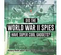 Did the World War II Spies Have Super Cool Gadgets? History B (Copertina rigida)