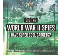 Did the World War II Spies Have Super Cool Gadgets? History Book abo (Tascabile)