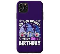 Did You Gnome Its My Birthday For Women 50th Birthday Gnomes Custodia per iPhone 11 Pro Max