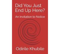Did You Just End Up Here?: An Invitation to Notice