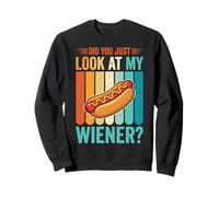 Did You Just Look At My Wiener? Felpa