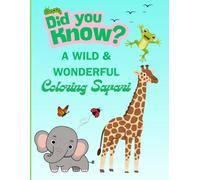 Did You Know? A Wild & Wonderful Coloring Safari