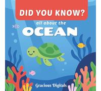 DID YOU KNOW? - all about the Ocean: Amazing and Fun Facts About the Ocean for Kids, with Inspiring Scriptures from the King James Bible to Show God’s Greatness in Creation