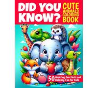 Did You Know? Cute Animals Coloring Book: 50 Amazing Fun Facts and Coloring Fun for Kids