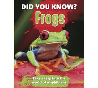 Did You Know? Frogs: Take a leap into the world of amphibians