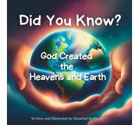 Did You Know? God Created the Heavens and Earth.