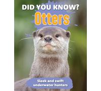 Did You Know? Otters: Sleek and Swift Underwater Hunters