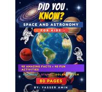 Did You Know? Space & Astronomy for Kids: 40 Amazing Facts + 40 Fun Activities About Planets Stars & the Solar System