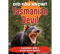 Did You Know? Tasmanian Devil: A Predator With a Pouch and a Big Bite