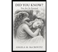 Did You Know: You Are So Favored
