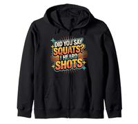 Did You Say Squats I Heard Shots Gym Joke Fitness - Felpa con Cappuccio