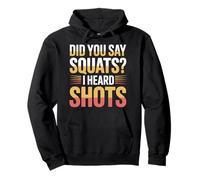 Did You Say Squats I Heard Shots Passo SCHECHI FATTINNE - Felpa con Cappuccio
