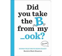 Beck Stanton Ma Books That Drive Kids CRAZY: Did You Take th (Copertina rigida)