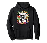 Did You Take Your Fruits? Vegetariano Felpa con Cappuccio
