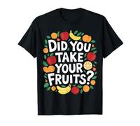 Did You Take Your Fruits? Vegetariano Maglietta