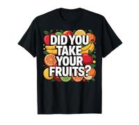 Did You Take Your Fruits? Vegetariano Maglietta