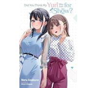 Neru Asakura Jenny McKeon Did You Think My Yuri Was Just for Show? (Tascabile)