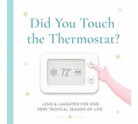 Did You Touch the Thermostat?: A Funny Menopause and Perimenopause Gift Book for Women About Hot Flashes, Brain Fog, and All the Ridiculousness in Between