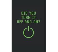 Did You Turn It Off And On?: Lined Journal For Technology Support Agents