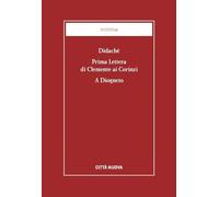 Didaché-Prima lettera di Clemente ai Corinzi-A Diogneto