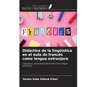Didáctica de la lingüística en el aula de francés como lengua extranjera: Lingüística y aprendizaje del francés como lengua extranjera