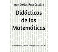 Didácticas de las Matemáticas: Fundamentos, Teorías y Perspectivas Críticas
