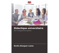 Didactique universitaire: Pour l'enseignement supérieur