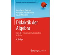 Didaktik der Algebra: nach der Vorlage von Hans-Joachim Vollrath