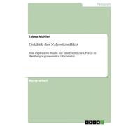 Didaktik des Nahostkonflikts: Eine explorative Studie zur unterrichtlichen Praxis in Hamburger gymnasialen Oberstufen