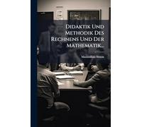 Didaktik Und Methodik Des Rechnens Und Der Mathematik...