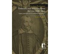 Didascalia cioè dottrina comica libri tre (1658-1661). L'opera esemplare di un «moderato riformatore»