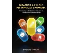 DIDATTICA A PILLOLE PER INFANZIA E PRIMARIA: Microlearning e attività brevi per l’inclusione e lo sviluppo delle competenze di base