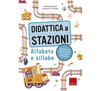 Didattica a stazioni. Alfabeto e sillabe. Percorsi e attività per la scuola primaria