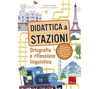 Didattica a stazioni. Ortografia e riflessione linguistica. Percorsi e attività per le classi 2ª e 3ª della scuola primaria. Con risorse online