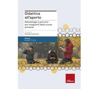 Didattica all'aperto. Metodologie e percorsi per insegnanti della scuola primaria