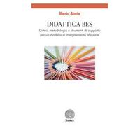 Didattica BES. Criteri, metodologie e strumenti di supporto per un modello di insegnamento efficiente