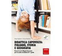 Didattica capovolta: italiano, storia e geografia. Percorsi con la flipped classroom per la scuola secondaria di 1º grado. Con aggiornamento online