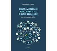 Didattica circolare policomunicativa e nuove tecnologie. Dall'inclusione alla DAD