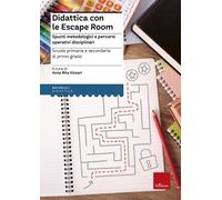 Didattica con le escape room. Spunti metodologici e percorsi oper