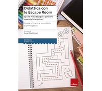 Didattica con le escape room. Spunti metodologici e percorsi operativi disciplinari