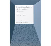 Didattica del gioco e integrazione. Progettare con l'ICF