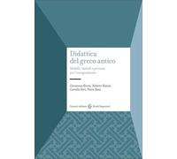 Didattica del greco antico. Modelli, metodi e percorsi per l'insegnamento