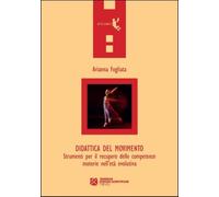 Libri Fogliata Arianna - Didattica Del Movimento. Strumenti Per Il Recupero Dell